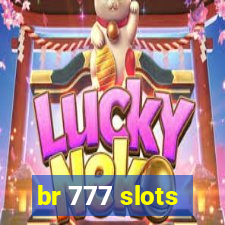 br 777 slots