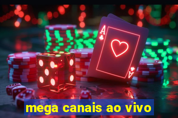 mega canais ao vivo