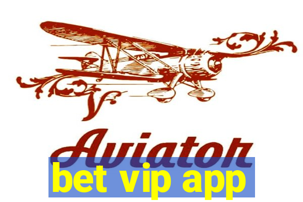 bet vip app