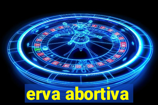 erva abortiva