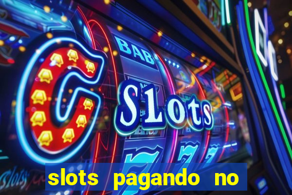 slots pagando no cadastro 2024