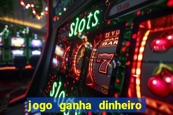 jogo ganha dinheiro de verdade pix