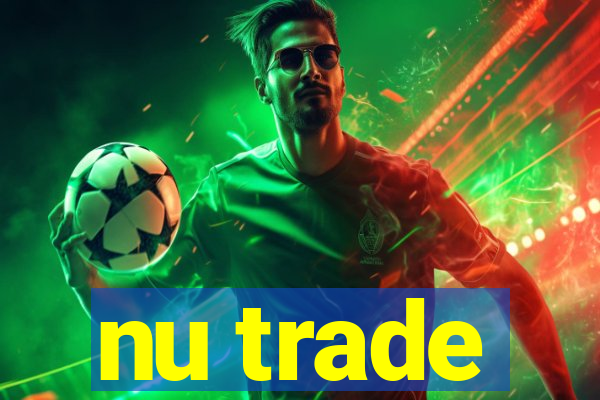 nu trade