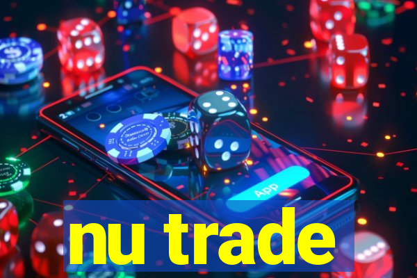 nu trade