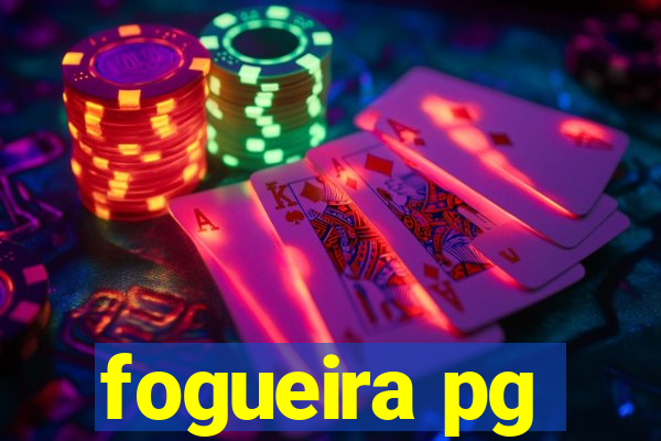 fogueira pg