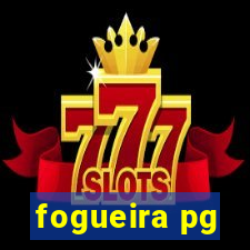 fogueira pg