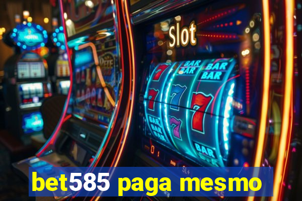 bet585 paga mesmo