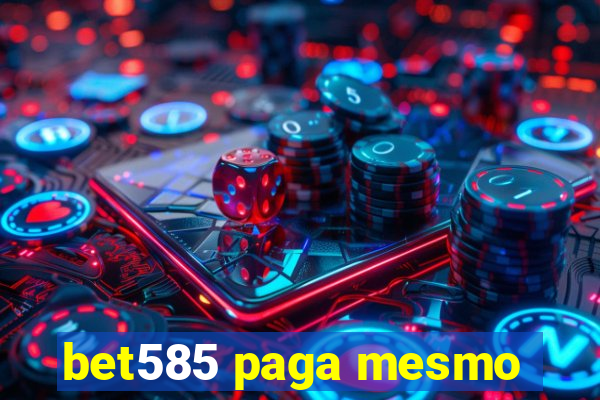 bet585 paga mesmo