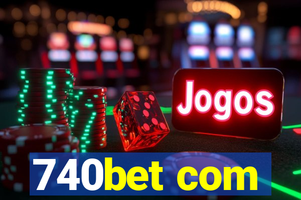 740bet com