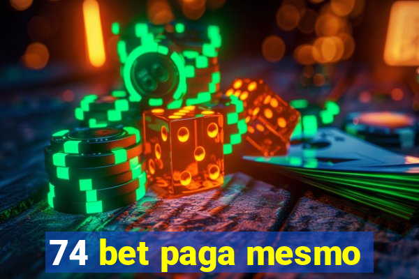 74 bet paga mesmo