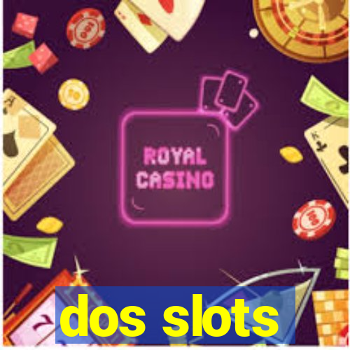 dos slots