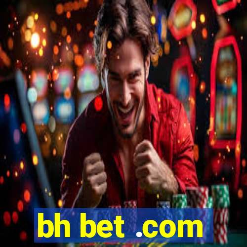 bh bet .com