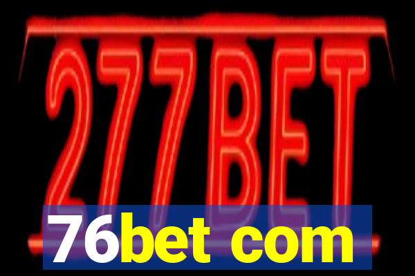 76bet com