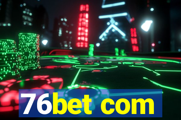 76bet com