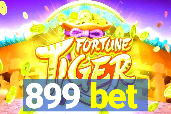 899 bet