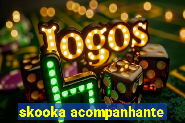 skooka acompanhante