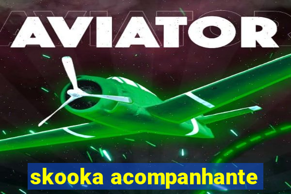 skooka acompanhante