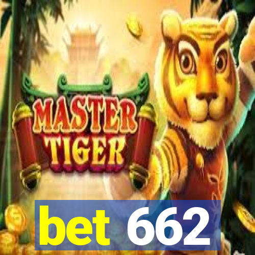 bet 662