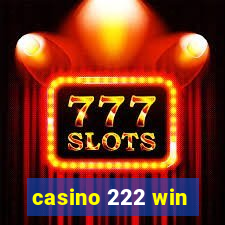 casino 222 win