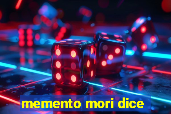 memento mori dice