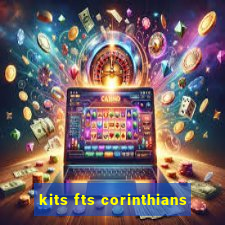 kits fts corinthians