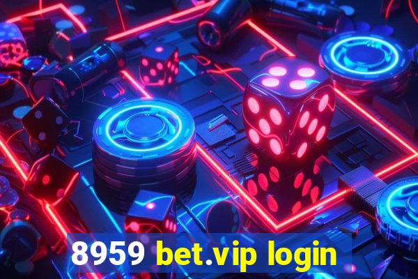 8959 bet.vip login