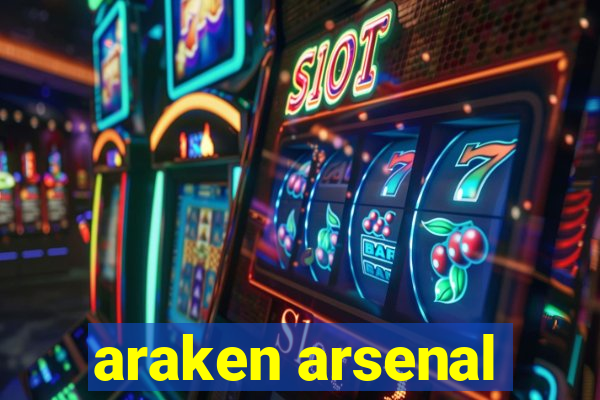 araken arsenal