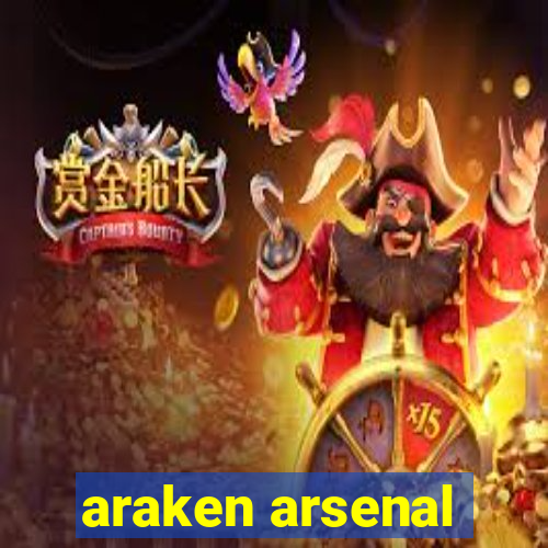 araken arsenal