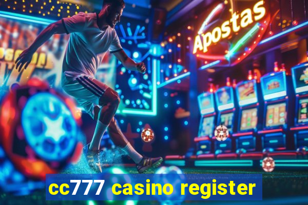 cc777 casino register