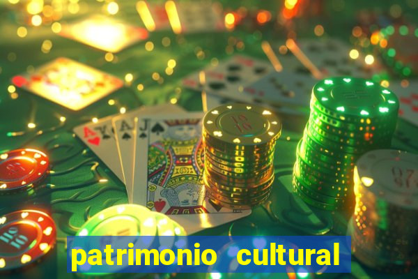 patrimonio cultural material e imaterial da bahia