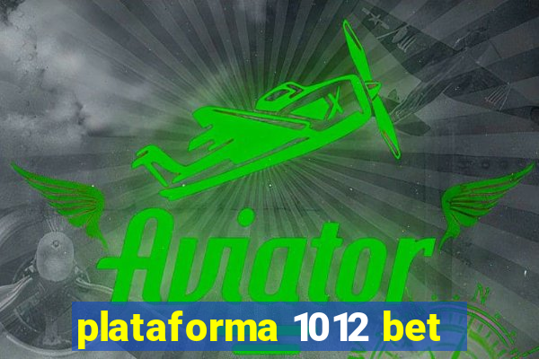 plataforma 1012 bet