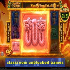 classroom unblocked games