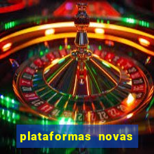 plataformas novas do tigrinho