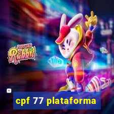 cpf 77 plataforma