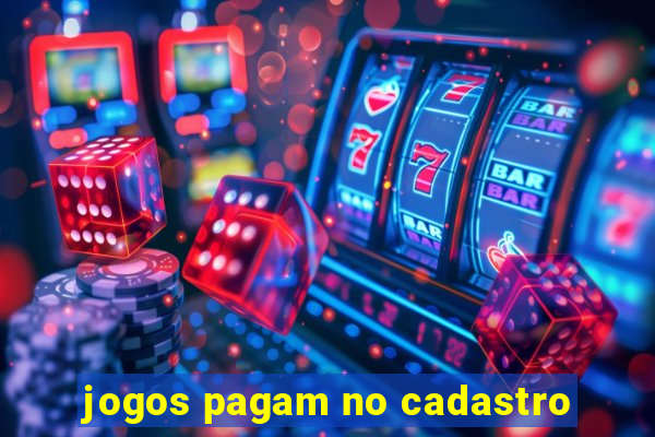 jogos pagam no cadastro