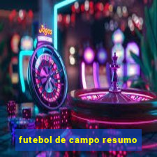 futebol de campo resumo