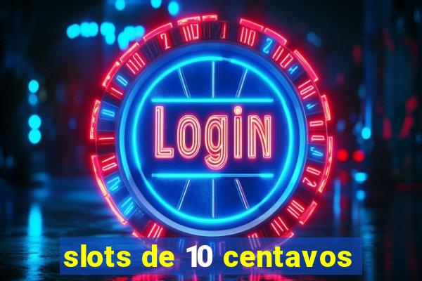 slots de 10 centavos