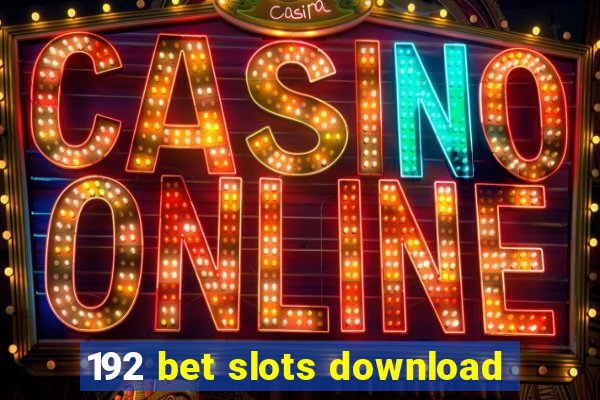 192 bet slots download