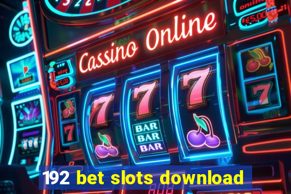 192 bet slots download