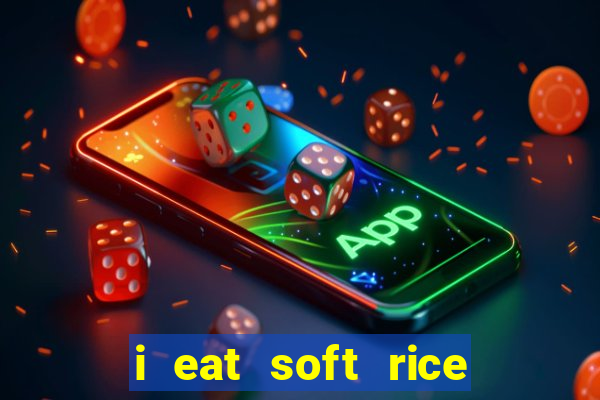 i eat soft rice in another world manga pt br