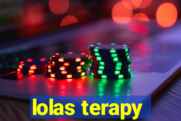 lolas terapy