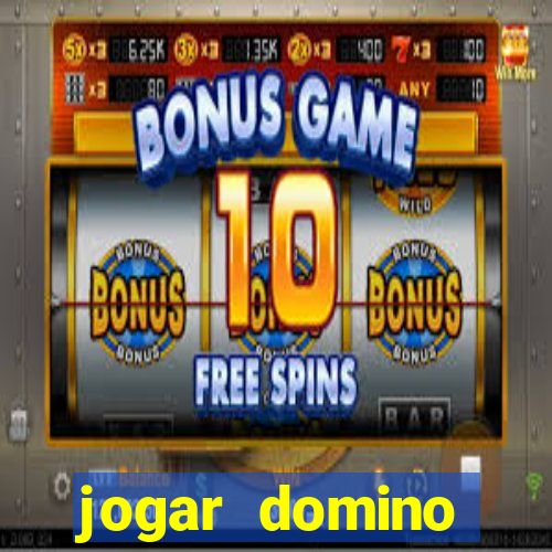 jogar domino valendo dinheiro