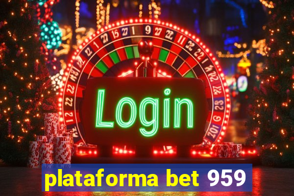 plataforma bet 959