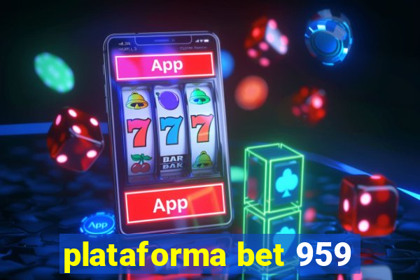 plataforma bet 959