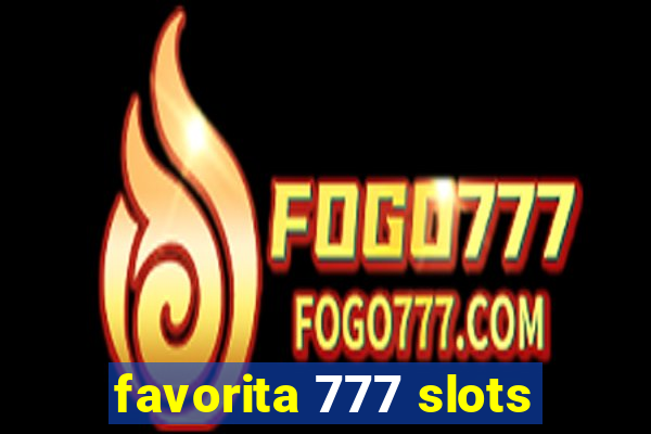 favorita 777 slots