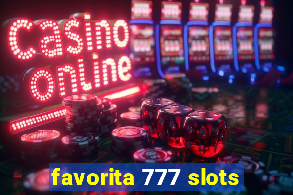 favorita 777 slots