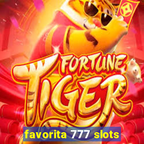 favorita 777 slots