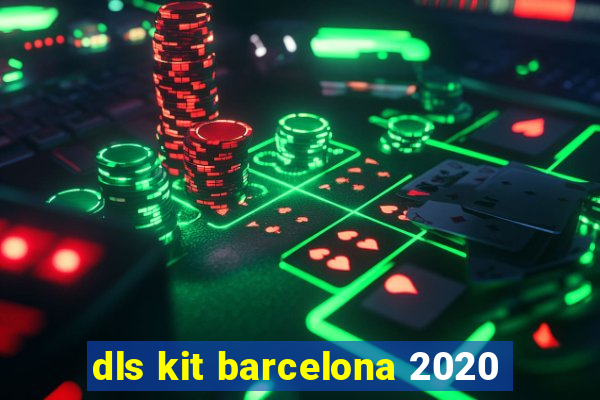 dls kit barcelona 2020