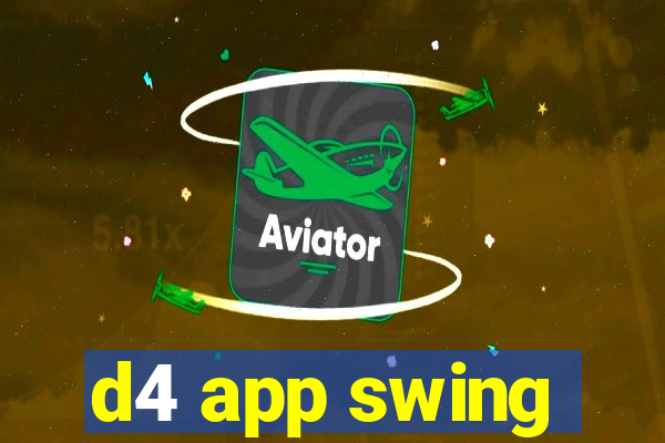 d4 app swing