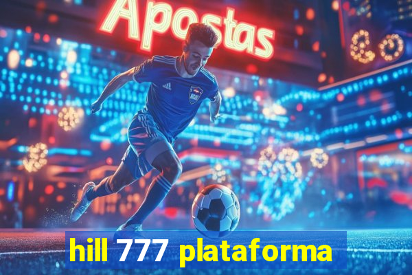 hill 777 plataforma